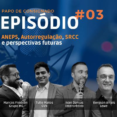 #03 - ANEPS, Autorregulação, SRCC e perspectivas futuras
