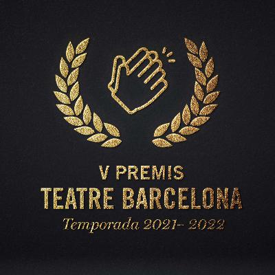 ELS IMPRESCINDIBLES: Els V Premis TeatreBarcelona, amb Raquel Hervás i Manuel P. Muñoz