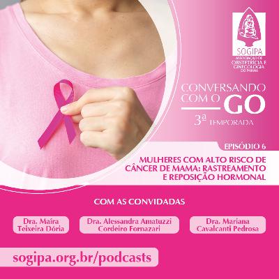 Mulheres com Alto Risco de Câncer de Mama: Rastreamento e Reposição Hormonal
