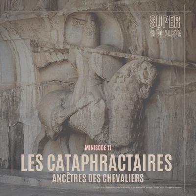 Les cataphractaires : ancêtres des chevaliers - Minisode