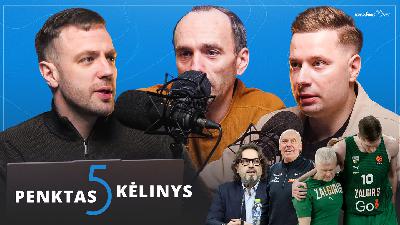 „Penktas kėlinys“: „Žalgirio“ praradimas, „Ryto“ galvosūkis ir Eurolygoje nelaukiamas Trinchieri