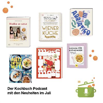 Folge 41: Die Kochbuch Highlights im Juli. Kurzfolge.