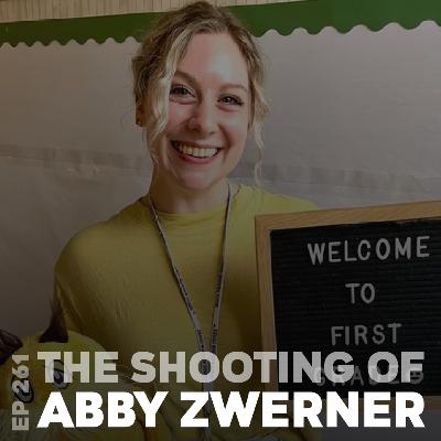261 | The Shooting of Abby Zwerner