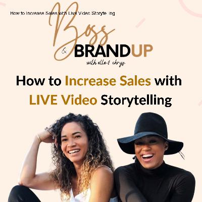 How to Increase Sales with Live Video Storytelling