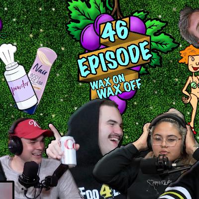 WAX ON WAX OFF | EP 46 | The Rancho Podcast
