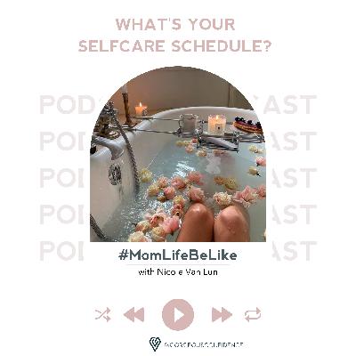 What is your selfcare schedule? What is your selfcare schedule?