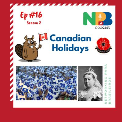 Ep # 16 - Canadian Holidays