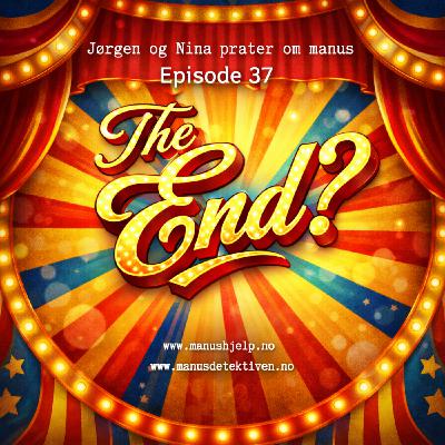 Episode 37: Å skape gode avslutninger