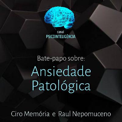 Ansiedade Patológica - parte 1