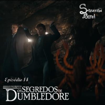 Ep.14 - Sonserina Cine: Os Segredos de Dumbledore