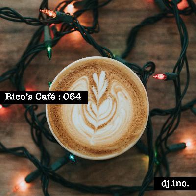 Rico's Café Podcast EP064 feat. dj.inc. Rico's Café Podcast EP064 feat. dj.inc.