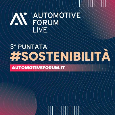 #SOSTENIBILITÀ - Automotive Forum LIVE 2025 - terza puntata
