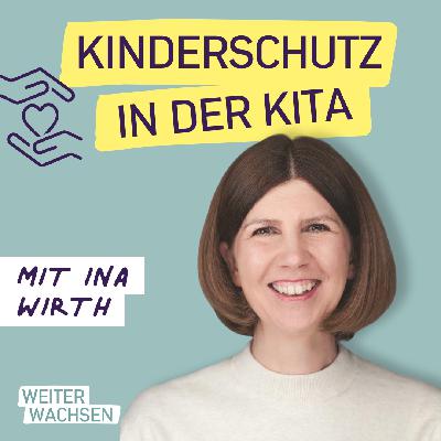 #9 Sicher in der Kita? Was Kinderschutz für Fachkräfte bedeutet