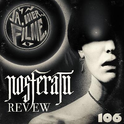 Ep. 106: Nosferatu (2024) | Shadow Of The Vampire | A Girl Walks Home Alone At Night | Thirst