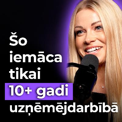 Būvēt uzņēmumus, personīgo zīmolu un pārliecību par sevi - Egija Gailuma - #21