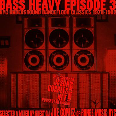 BASS HEAVY Episode 3 NYC Dancefloor Groove Classic from DJ Joe Gomez BASS HEAVY Episode 3 NYC Dancefloor Groove Classic from DJ Joe Gomez
