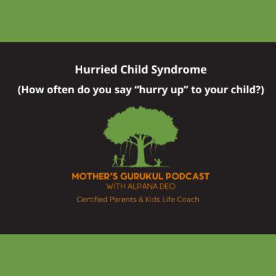 Hurried Child Syndrome Hurried Child Syndrome