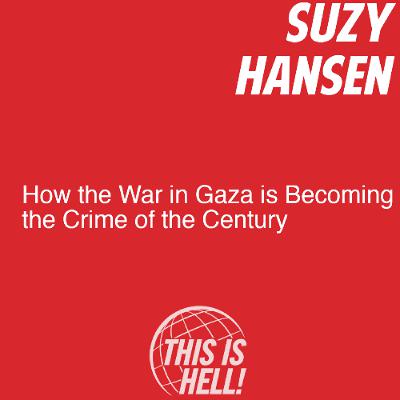 How the War in Gaza is Becoming the Crime of the Century / Suzy Hansen