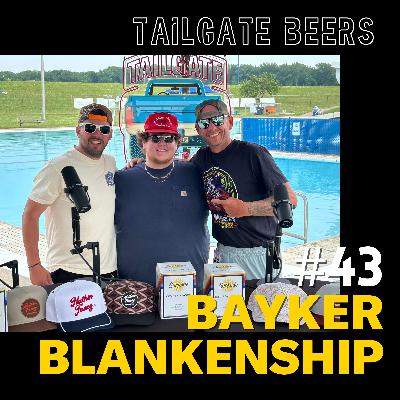 Episode 43 - Bayker Blankenship Episode 43 - Bayker Blankenship