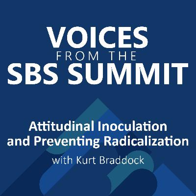 Attitudinal Inoculation and Preventing Radicalization with Dr Kurt Braddock