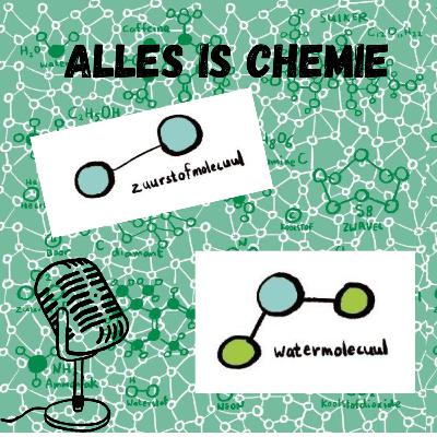 Alles is chemie! Alles is chemie!