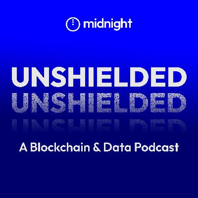 Unshielded: A Blockchain & Data Podcast Trailer Unshielded: A Blockchain & Data Podcast Trailer