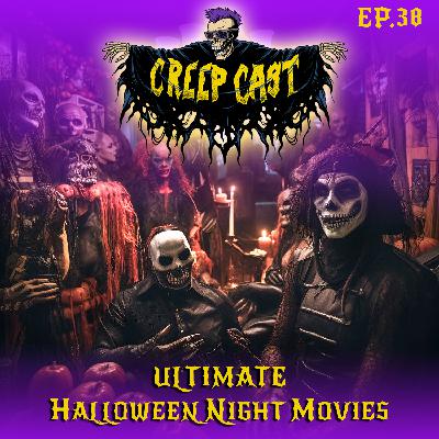 Creep Cast Ep.38 - Ultimate Halloween Party Movies!