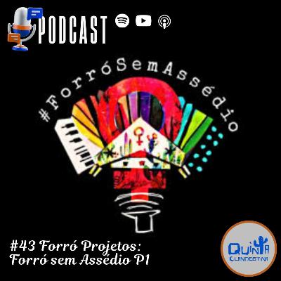 #43 Forró e Projetos: Forró sem assédio - parte I