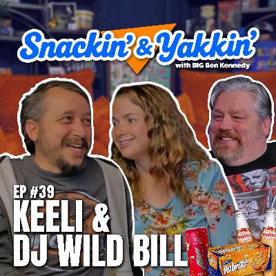 A Wild Hobnobbin' Ride w/Keeli & DJ Wild Bill | Ep 39 | Snackin' & Yakkin' A Wild Hobnobbin' Ride w/Keeli & DJ Wild Bill | Ep 39 | Snackin' & Yakkin'