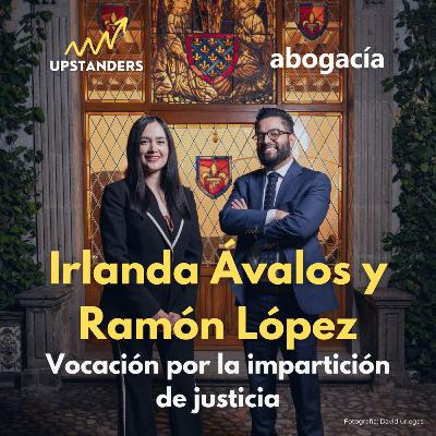 Irlanda Ávalos y Ramón López: vocación por la impartición de justicia