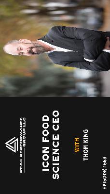 Icon Food Science CEO | Thom King | Episode #663 Icon Food Science CEO | Thom King | Episode #663