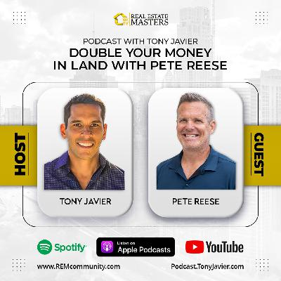 #63 Double Your Money in Land with Pete Reese