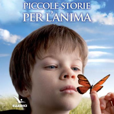 Tratto da "Piccole storie per l'anima" di Bruno Ferrero