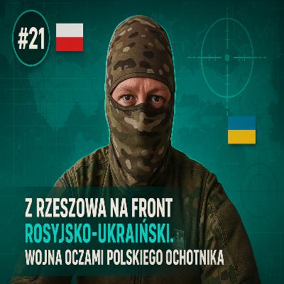 #21 Z Rzeszowa na front rosyjsko-ukraiński. Wojna oczami polskiego ochotnika - Cztery strony świata