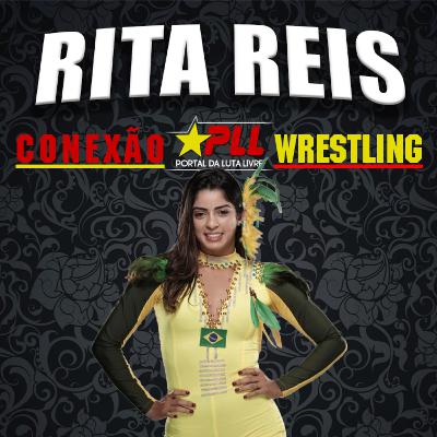 Conexão Wrestling #31: Rita Reis