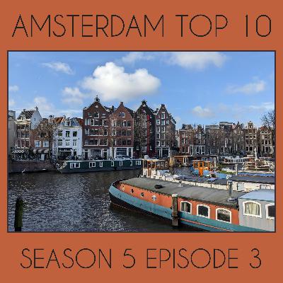 S5:E3: Amsterdam Top 10