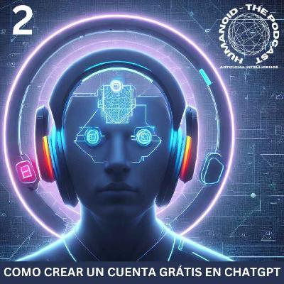 Cómo crear una cuenta grátis en ChatGPT ?