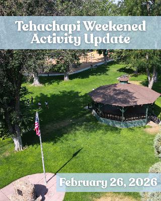 Tehachapi Weekend Activity Update: February 26, 2026