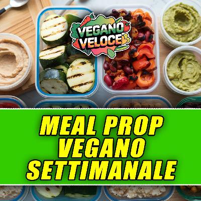 MEAL PREP VEGANO PER UNA SETTIMANA PERFETTA!