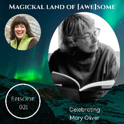 EP 021 - Celebrating Mary Oliver