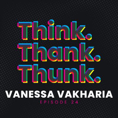 Ep 24 - Vanessa Vakharia