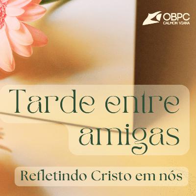 [ Áudio Mensagem - Mulheres ] Refletindo Cristo em Nós | Missionária Nilce