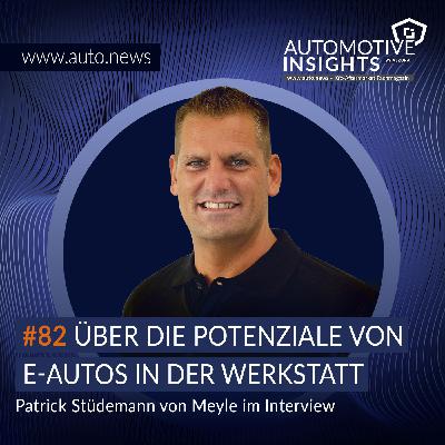#82 – Das Potenzial von E-Mobilität in der Werkstatt – Patrick Stüdemann von Meyle im Gespräch
