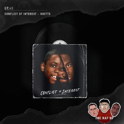 EP40 Ghetts Conflict of Interest