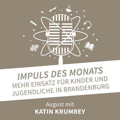 22/07 Katrin Krumrey – Mehr Einsatz für Kinder und Jugendliche in Brandenburg