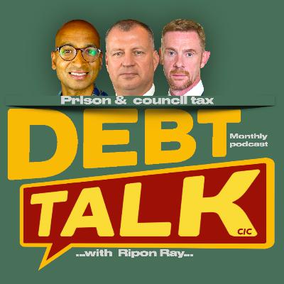 Debt Talk: Prison & Council Tax Debt Talk: Prison & Council Tax