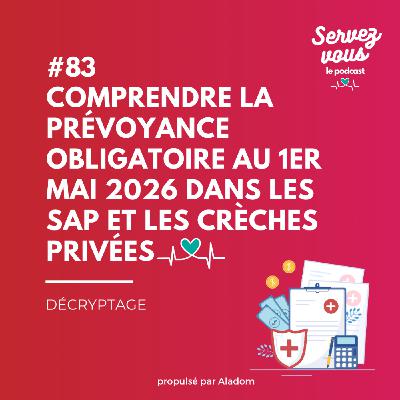 #83 - Comprendre la prévoyance obligatoire au 1er mai 2026 dans les SAP et les crèches privées