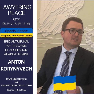 Special Tribunal for the Crime of Aggression Against Ukraine with Anton Korynevych