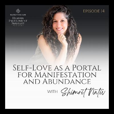 Episode 14: Self-Love as a Portal for Manifestation and Abundance Episode 14: Self-Love as a Portal for Manifestation and Abundance