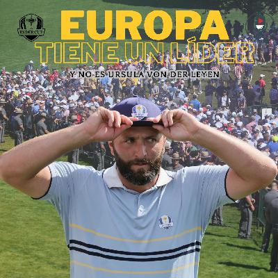 Episodio 27: Europa tiene un líder (y no es Úrsula Von Der Leyen)